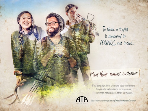 This ad, which ran in 2016, was part of a campaign created by the Archery Trade Association. The campaign's intent was to make bowhunting retailers and manufacturers aware of a new customer profile, a new opportunity and possibly an added revenue source. Ad courtesy of the Archery Trade Association.